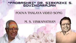 Poova Thalaya Video Song  quotPadmashriquot Dr Sirkazhi S Govindarajan  M S Viswanathan [upl. by Vevay504]