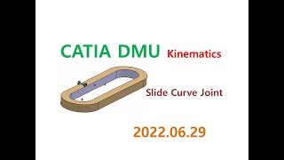 이학주CATIA카티아DMU Kinematics Slide Curve Joint [upl. by Sharia]