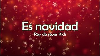 Es Navidad  Rey de Reyes Kids  Letra [upl. by Eniarrol]