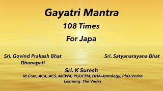 Gayatri Mantra 108 times  Krishna Yajur Veda  Correct Pronunciation amp Swaras  Sri K Suresh [upl. by Siramed]