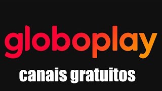 Como abrir os canais gratuitos do aplicativo GloboPlay [upl. by Litsyrk]