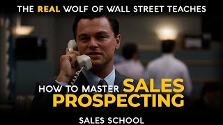 How to Master Sales Prospecting  Free Sales Training Program  Sales School with Jordan Belfort [upl. by Jarin153]