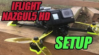 Iflight Nazgul5 HD Complete Setup amp Tutorial [upl. by Anirac]