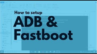 How to setup ADB and Fastboot in Windows [upl. by Eiramnwad]