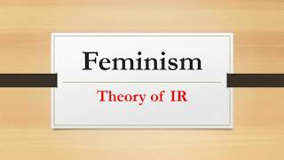 Feminism Theory of IR [upl. by Ynnelg526]