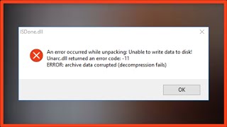 ISDonedll  Unarcdll Returned An Error Code 11  An Error Occurred While Unpacking [upl. by Brandes810]