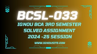 IGNOU BCSL033 solved assignment 202425 Download  BCA 3rd semester solved assignments [upl. by Zelma215]