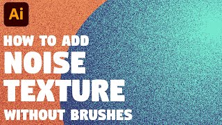 How to add NOISE GRAIN TEXTURE without any brushes  Illustrator tutorial [upl. by Sinylg]