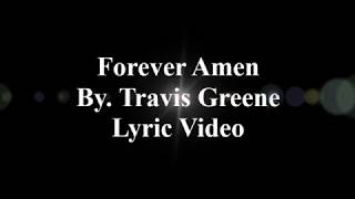 Travis Greene Forever Amen Lyric Video [upl. by Alhahs]