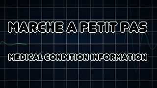 Marche a petit pas Medical Condition [upl. by Nitsew900]