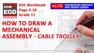 How to draw a Cable Trolley Mechanical Assembly  HSE  Page 218  Grade 11 [upl. by Blasius51]