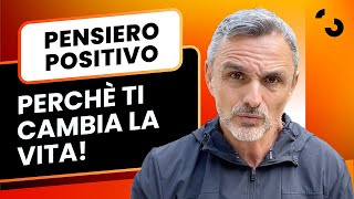 Pensiero positivo perché ti cambia la vita  Filippo Ongaro [upl. by Chatav]