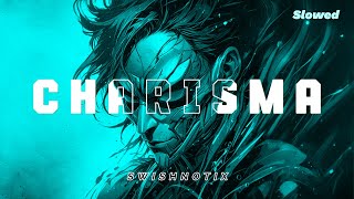 SWISHNOTIX  Charisma Slowed [upl. by Thin]