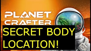 Planet Crafter  Secret Body Location [upl. by Adelaide]