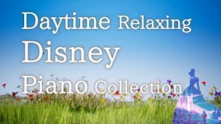 Disney Relaxing Piano Collection quotDaytimequot for Background MusicNo Midroll Ads [upl. by Kariotta858]