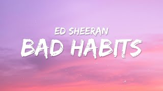 Ed Sheeran  Bad Habits Lyrics [upl. by Nueoras]