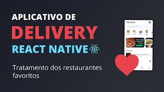 🔥 App Delivery com React Native 21  Tratamento dos favoritos [upl. by Norwood]