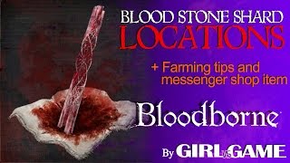 BLOODBORNE Blood Stone Shards Location hints and tips [upl. by Onitselec]