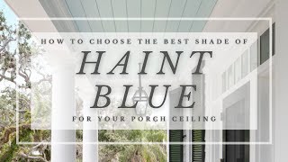 How to Choose the Perfect Haint Blue  Catherine Arensberg [upl. by Htebazileharas]