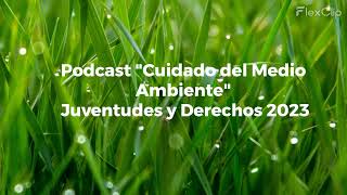 Podcast quotCuidado del Medio Ambientequot [upl. by Layor]