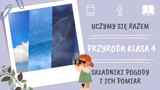 Przyroda klasa 4 Składniki pogody Uczymy się razem [upl. by Meensat767]