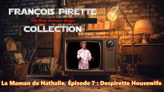 Collection Pirette  La Maman de Nathalie Épisode 7  Despirette Housewife [upl. by Bravar493]