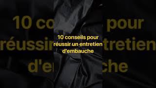 10 conseils pour réussir un entretien dembauche [upl. by Oravla]