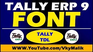 How to Change Tally ERP 9 Font Style  Tally ERP 9 Font Size TDL File  Tally Latest TDL File [upl. by Nahtnoj184]