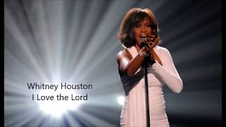 quotI Love the Lordquot with lyrics and video by Whitney Houston [upl. by Fancie]