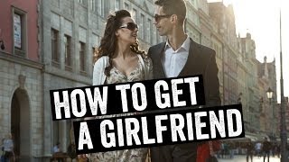 How To Get A Girlfriend Get A Girlfriend Of Your Dreams Part 1 of 5 [upl. by Bouzoun280]