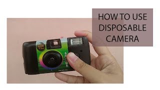 HOW TO USE A DISPOSABLE CAMERA [upl. by Frederico]