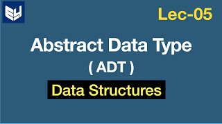 Abstract Data Type  DS  Data Structures  Lec05  Bhanu Priya [upl. by Dahcir375]