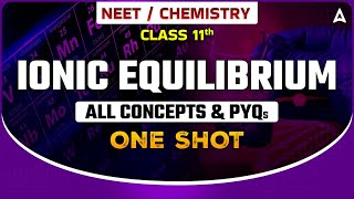 NEET 2023  CHEMISTRY IONIC EQUILIBRIUM CLASS  NEET CHEMISTRY ONE SHOT  CHEMISTRY SANKALP BHARAT [upl. by Georgena]