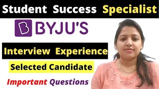 Byjus Student Success Specialist Interview Experience by Selected Candidate Priyanka [upl. by Odine180]