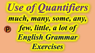 Use of Quantifiers  much many some any few little a lot of  English Grammar Exercises ✅ [upl. by Franciska961]