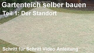 Gartenteich selber bauen  Teil 1 Der Standort  Teich anlegen Schritt für Schritt Video Anleitung [upl. by Acinad]