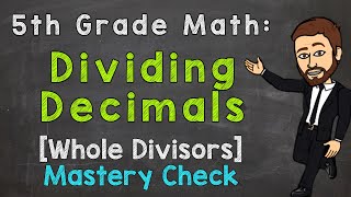 Dividing Decimals  Whole Number Divisors Mastery Check  5th Grade Math [upl. by Oirogerg]