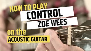 Control Zoe Wees Guitar Tutorial amp Chords  How To Play Control by Zoe Wees [upl. by Homer53]