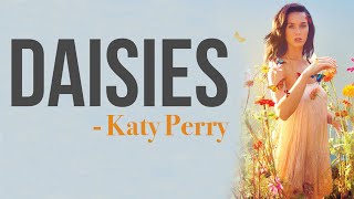 Katy Perry  Daisies Full HD lyrics [upl. by Haonam785]