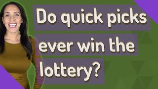 Do quick picks ever win the lottery [upl. by Lienaj]