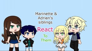 Marinette and Adriens siblings react to them  MLB  AU  1 [upl. by Dorraj]