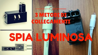 SPIA LUMINOSA 3 METODI DI COLLEGAMENTI [upl. by Puglia]