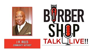 Barber Shop Talk Live With Special Guest JR Riles [upl. by Atnom]