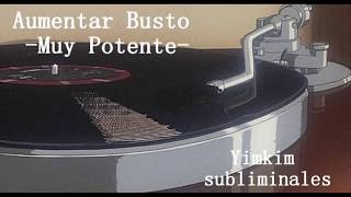 Aumentar busto MUY POTENTE Yimkim Subliminal [upl. by Ehctav]