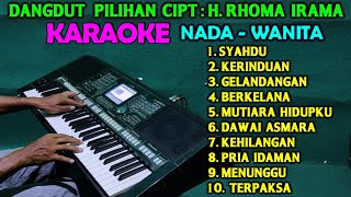 DANGDUT PILIHAN  Rhoma Irama  KARAOKE Nada Wanita HD [upl. by Arihsat]