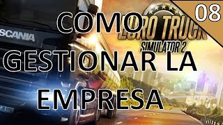 08 Como gestionar nuestra empresa  Euro Truck Simulator 2 Guia Gameplay Español [upl. by Jt107]