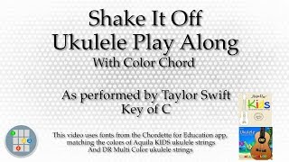 Shake It Off Ukulele Play Along Color Chord [upl. by Graubert]