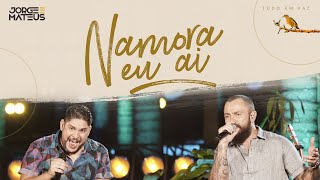 Jorge amp Mateus  Namora Eu Aí Clipe Oficial Álbum Tudo Em Paz [upl. by Noicnecsa]