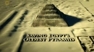 Saving Egypts Oldest Pyramid by National Geographic Channel [upl. by Ramoj764]