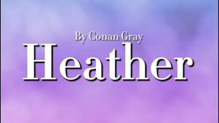 HeatherConan Gray Lyrics video [upl. by Osana]